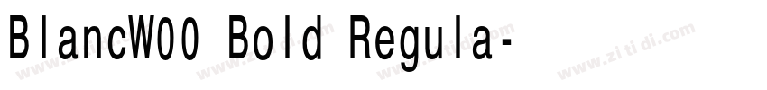 BlancW00 Bold Regula字体转换 BlancW00 Bold Regula字体转换